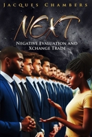 NEXT: Negative Evaluation and Xchange Trade 2350963993 Book Cover