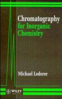 Chromatography for Inorganic Chemistry 0471942863 Book Cover