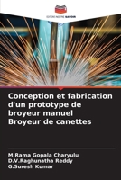 Conception et fabrication d'un prototype de broyeur manuel Broyeur de canettes (French Edition) 6206930114 Book Cover
