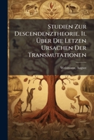 Studien Zur Descendenztheorie. Ii. Über Die Letzen Ursachen Der Transmutationen 1247982432 Book Cover