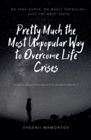 Pretty Much the Most Unpopular Way to Overcome Life Crises B0F344BF6H Book Cover