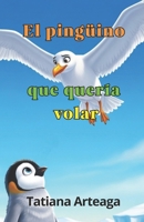 El pingüino que quería volar (Spanish Edition) B0GQSPKSYB Book Cover