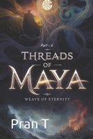 Threads of Maya: Weave of Eternity B0GHHPSZ2S Book Cover