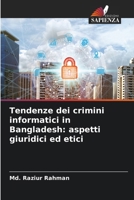 Tendenze dei crimini informatici in Bangladesh: aspetti giuridici ed etici (Italian Edition) 6630188780 Book Cover
