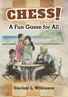 Chess! a Fun Game for All 1951653262 Book Cover