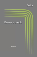 Derni�re Utopie: Une toile �pistolaire 1720014094 Book Cover