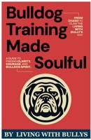 Bulldog Training Made Soulful B0FX3Q1VB9 Book Cover