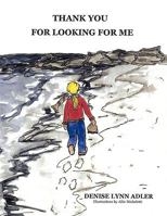 Thank You for Looking for Me 1452024383 Book Cover