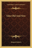 Tales Old And New 0548292841 Book Cover