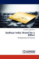 Aadhaar India: Brand for a Billion: The Beginning of the Journey 3845428031 Book Cover