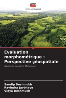 Évaluation morphométrique : Perspective géospatiale: Bassin de la rivière Mahalungi 6206094251 Book Cover