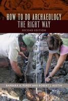 How to Do Archaeology the Right Way 0813013925 Book Cover