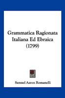 Grammatica Ragionata Italiana Ed Ebraica (1799) 1104863774 Book Cover