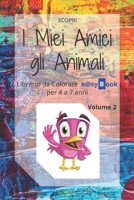 I Miei Amici gli Animali: Libretto da Colorare e@syBook per 4 a 7 anni (Italian Edition) B087RGBV63 Book Cover