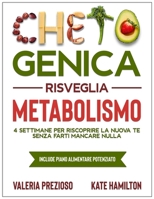 Chetogenica Risveglia Metabolismo: 4 Settimane per riscoprire la nuova te senza farti mancare nulla (L'Originale® - Chetogenica ZERO SBATTI - Ricette ... per perdere peso) 191437052X Book Cover