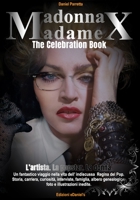 Da Madonna a Madame X: The Celebration Book - L'artista. La Popstar. La donna. B0BVT8KN6S Book Cover