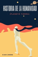 La Historia de la Humanidad: (Planeta Tierra) B08CJSZTQ5 Book Cover