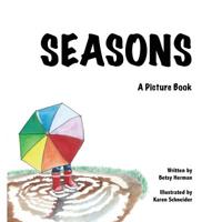 Seasons: A Picture Book 0998360007 Book Cover