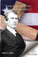 God Cannot Do Without America: Matthew Simpson and the Apotheosis of Protestant Nationalism 1621716287 Book Cover