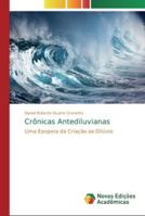 Crônicas Antediluvianas: Uma Epopeia da Criação ao Dilúvio 6139745861 Book Cover