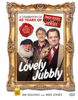 Lovely Jubbly: A Celebration of 40 Years of Only Fools and Horses 1785947532 Book Cover
