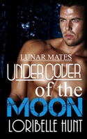 Under Cover of the Moon 1539645401 Book Cover