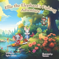 Ellie The Elephant's Fishing Adventure B0DV4YPPN6 Book Cover