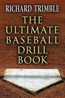 The Ultimate Baseball Drill Book 1627728988 Book Cover