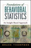 Foundations of Behavioral Statistics: An Insight-Based Approach 159385840X Book Cover