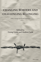 Changing Borders and Challenging Belonging: Policy Change and Private Experience 1800796641 Book Cover