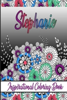 Stephanie Inspirational Coloring Book: An adult Coloring Boo kwith Adorable Doodles, and Positive Affirmations for Relaxationion.30 designs , 64 pages, matte cover, size 6 x9 inch , B08KFYXJ3J Book Cover