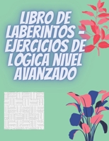 Libro de laberintos - Ejercicios de lógica nivel avanzado B0BB5KXQJK Book Cover