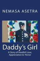 Daddy's Girl: A Story of Heartfelt Love, Appreciation & Honor 149920079X Book Cover