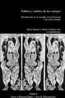 Política y estética de los cuerpos.Distribución de lo sensible en la literatura y las artes visuales 1732347476 Book Cover