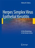 Herpes Simplex Virus Epithelial Keratitis: In Vivo Morphology in the Human Cornea 3642010113 Book Cover