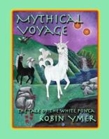 Mythical Voyage: The Tale of the White Ponca 0984117563 Book Cover