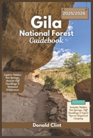 Gila National Forest Guidebook 2025: Explore Hidden Hot Springs, Ancient Cliff Dwellings & Untamed Wilderness B0FHD45W41 Book Cover