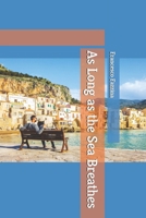 As Long as the Sea Breathes (Italian Edition) B0G3WBGXT5 Book Cover