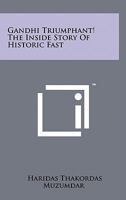 Gandhi Triumphant 1258113090 Book Cover