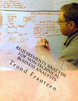 Requirements Analysis for Non-Technical Business Analysts: Business Requirements Elicitation 1523306734 Book Cover