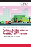 Residuos Sólidos Urbanos en Máximo Rojas Xalostoc, Tlaxco Tlaxcala (Spanish Edition) 6208826365 Book Cover