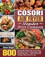 Cosori Air Fryer Toaster Oven Cookbook 1801246246 Book Cover