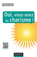 Oui, vous avez du charisme ! 2100715666 Book Cover