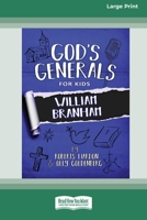 God's Generals for Kids - Volume 10: William Branham [16pt Large Print Edition] 0369389905 Book Cover