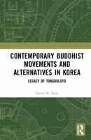Contemporary Buddhist Movements and Alternatives in Korea: Legacy of Tongbulgyo 1041226519 Book Cover