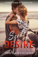 The Seeds Of Desire: A Small Town, Close Proximity, Bad Boy Romance (Downtown Riverbrook) B0F2N517ST Book Cover