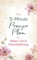 The 5-Minute Prayer Plan for When Life Is Overwhelming 1636096654 Book Cover
