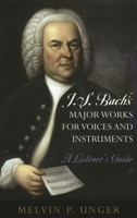 J.S. Bach's Major Works for Voices and Instruments: A Listener's Guide 0810852985 Book Cover