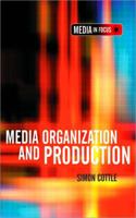 Media Organization and Production (Media in Focus Series (LTD)) 0761974946 Book Cover