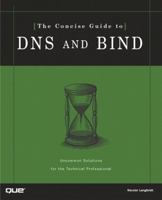 The Concise Guide to DNS and BIND (Concise Guides Series) 0789722739 Book Cover